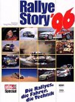 Rallye-Story '96. Die Rallyes, die Fahrer, die Technik