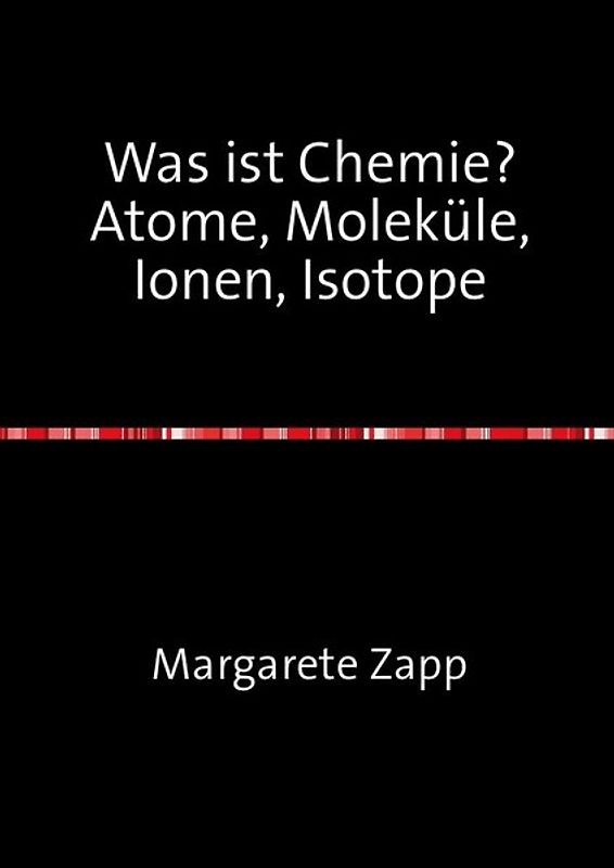 Was ist Chemie Atome, Moleküle, Ionen, Isotope