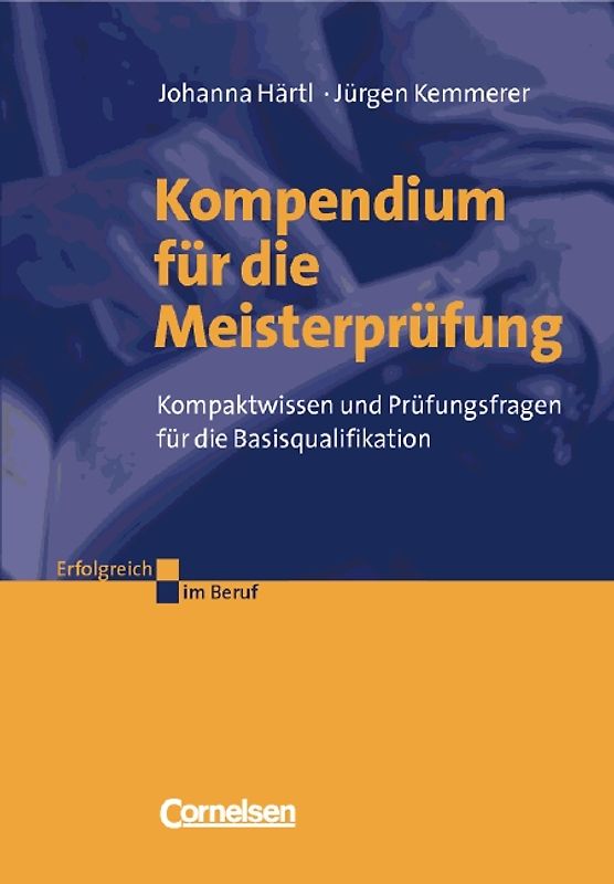 Erfolgreich im Beruf - Arbeitsbücher für die Fort- und Weiterbildung / Kompendium für die Meisterprüfung