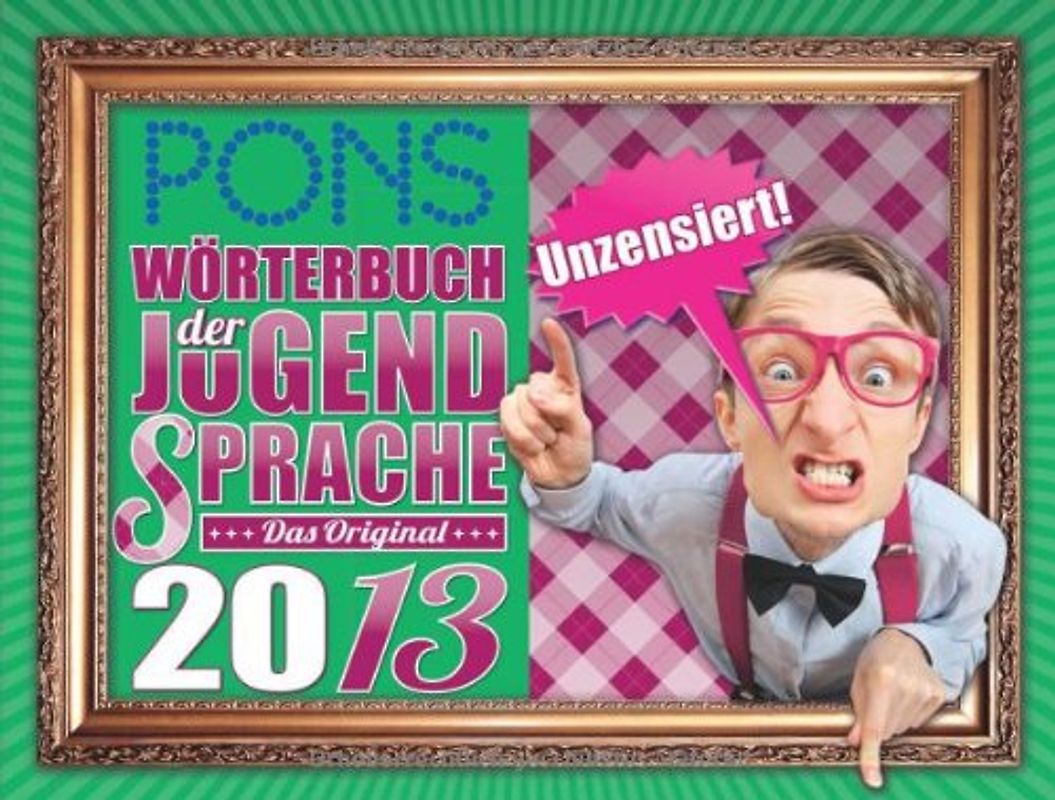 PONS Wörterbuch der Jugendsprache 2013