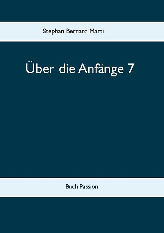 Über die Anfänge 7