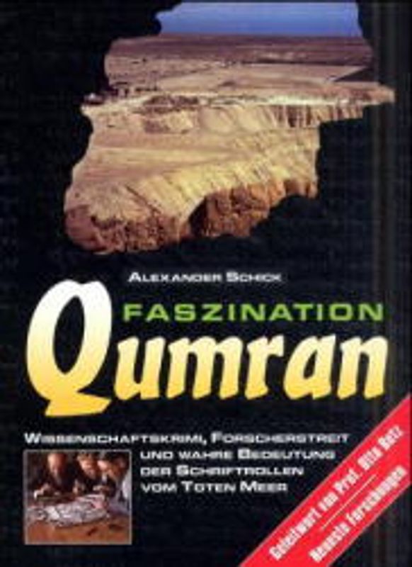 Faszination Qumran. Wissenschaftskrimi, Forscherstreit und wahre Bedeutung der Schriftrollen vom Toten Meer