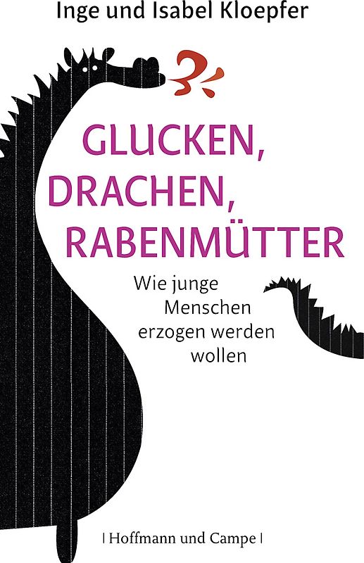 Glucken, Drachen, Rabenmütter
