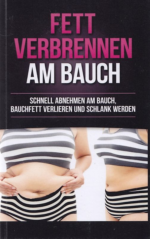Fett verbrennen am Bauch: Schnell abnehmen am Bauch, Bauchfett verlieren und schlank werden - Andrea Klein [Taschenbuch]