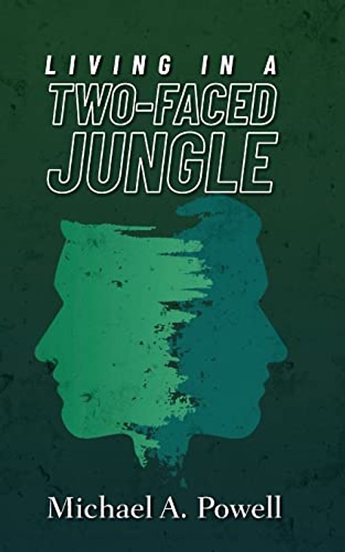 Living In A Two-Faced Jungle