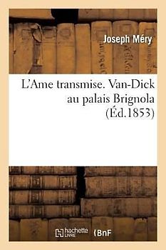 L'Ame Transmise. Van-Dick Au Palais Brignola