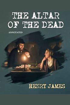 The Altar of the Dead: Annotated