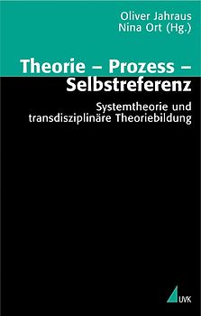 Theorie – Prozess – Selbstreferenz