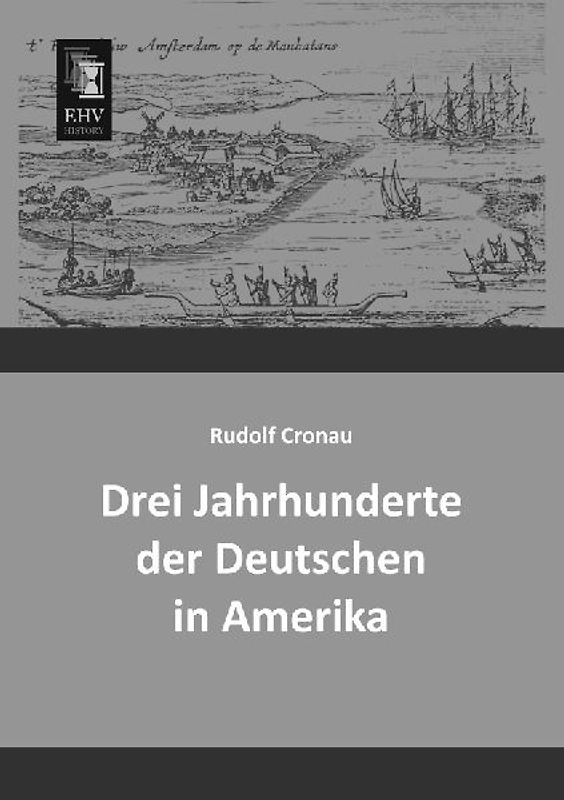 Drei Jahrhunderte der Deutschen in Amerika