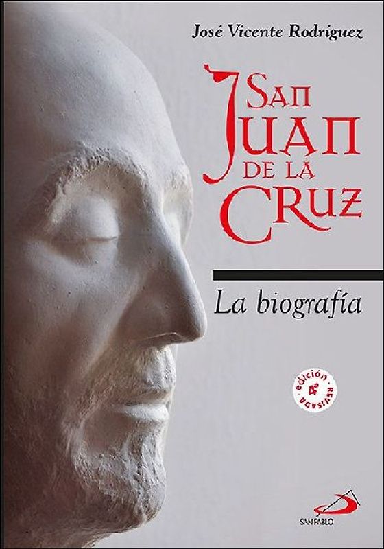 San Juan de la Cruz : la biografía