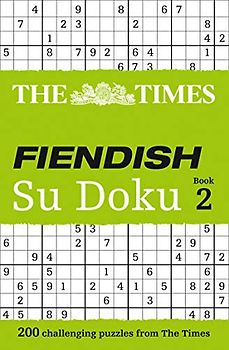 The Times Fiendish Su Doku Book 2 (Bk. 2): Bk. 2 (Sudoku Syndication): 200 challenging puzzles from The Times (The Times Su Doku)