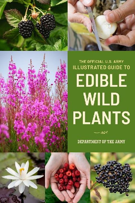 The Official U.S. Army Illustrated Guide to Edible Wild Plants