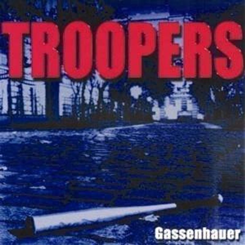 Troopers - Gassenhauer