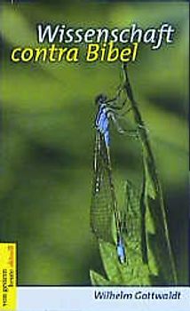 Wissenschaft contra Bibel?