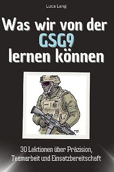 Was wir von der GSG9 lernen können