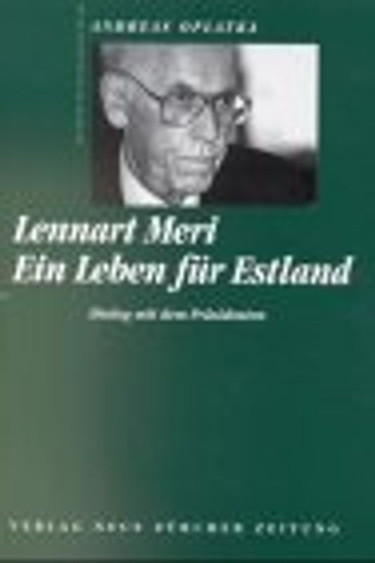Lennart Meri - Ein Leben für Estland. Dialog mit dem Politiker