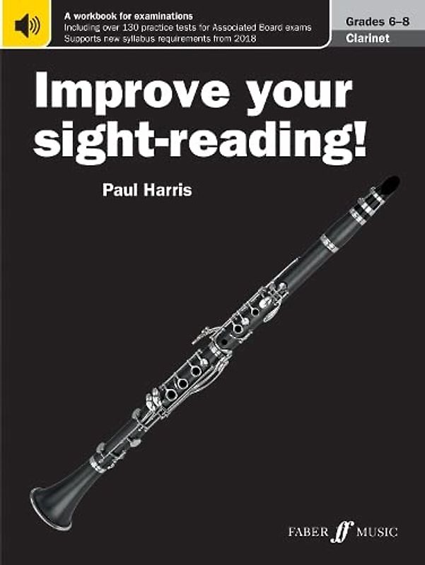 Improve your sight-reading! Clarinet Grades 6-8: A Workbook for Examinations