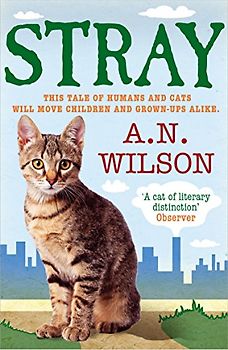 Stray: The moving story of a very special cat (Animal Antics)