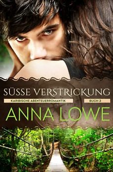 Süße Verstrickung (Karibische Abenteuerromantik, Band 2)