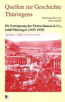 Die Enteignung der Firma Simson & Co, Suhl/Thüringen (1917-1945)