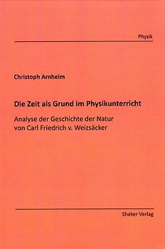 Die Zeit als Grund im Physikunterricht