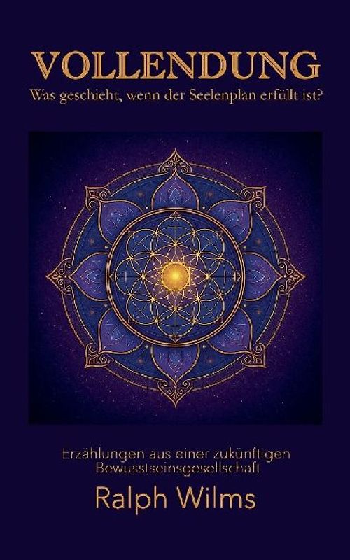 Vollendung - Was geschieht, wenn der Seelenplan erfüllt ist?