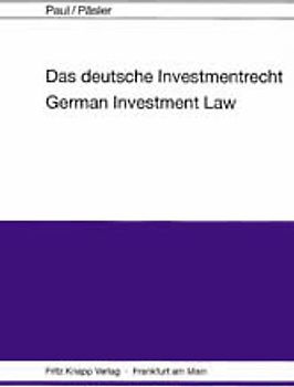Das deutsche Investmentrecht /German Investment Law. Deutsch-Englische Textausgabe