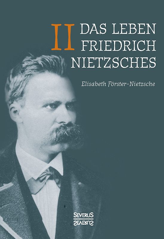 Das Leben Friedrich Nietzsches. Band 2