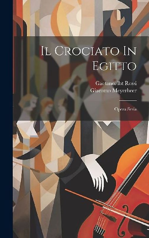 Il Crociato In Egitto: Opera Seria