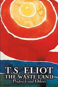The Waste Land, Prufrock, and Others by T. S. Eliot, Poetry, Drama