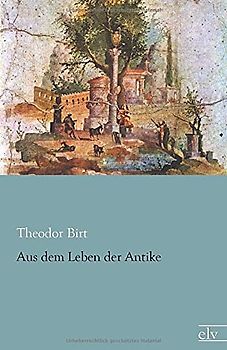 Aus dem Leben der Antike
