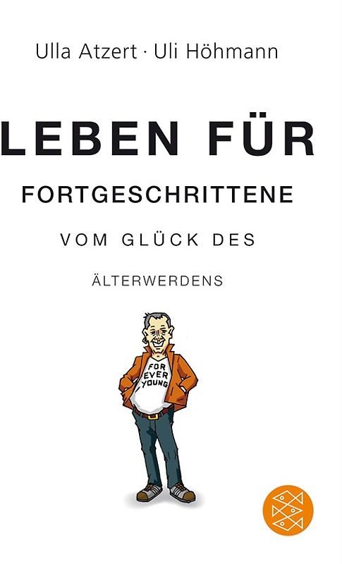 Leben für Fortgeschrittene: Vom Glück des Älterwerdens