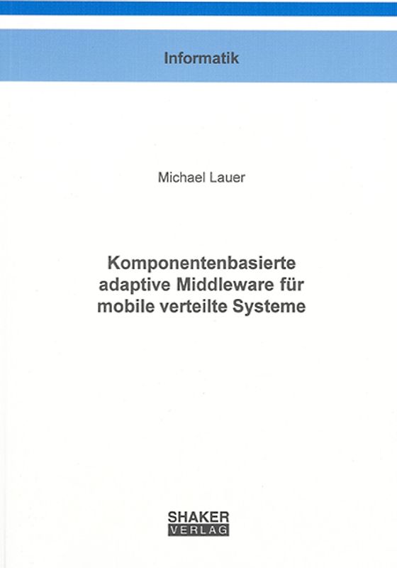 Komponentenbasierte adaptive Middleware für mobile verteilte Systeme