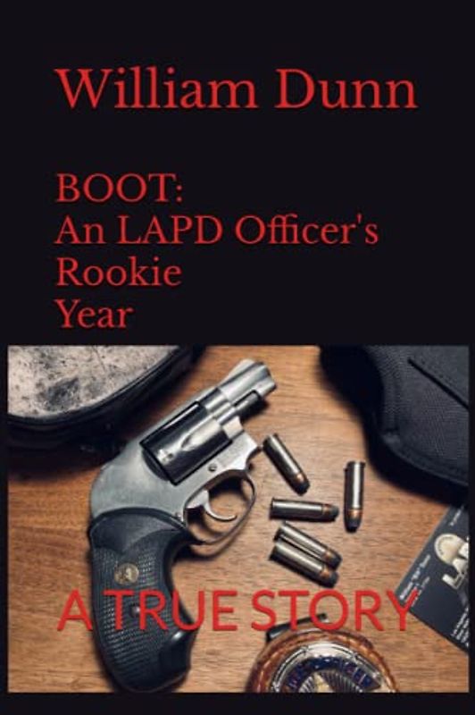 BOOT: An LAPD Officer's Rookie Year