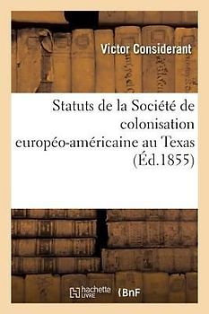 Statuts de la Société de Colonisation Européo-Américaine Au Texas