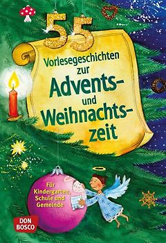 55 Vorlesegeschichten zur Advents- und Weihnachtszeit