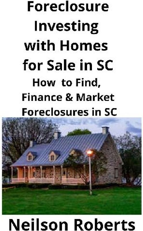 Foreclosure Investing  with Homes for Sale in SC