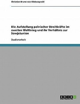 Die Aufstellung polnischer Streitkräfte im zweiten Weltkrieg und ihr Verhältnis zur Sowjetunion