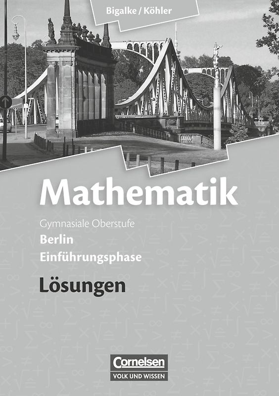 Bigalke/Köhler: Mathematik - Berlin - Ausgabe 2010 - Einführungsphase