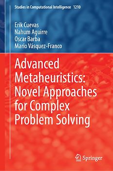 Advanced Metaheuristics: Novel Approaches for Complex Problem Solving