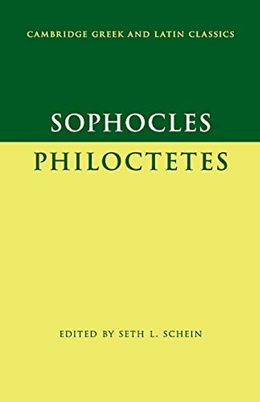 Sophocles: Philoctetes (Cambridge Greek and Latin Classics)