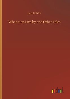 What Men Live by and Other Tales