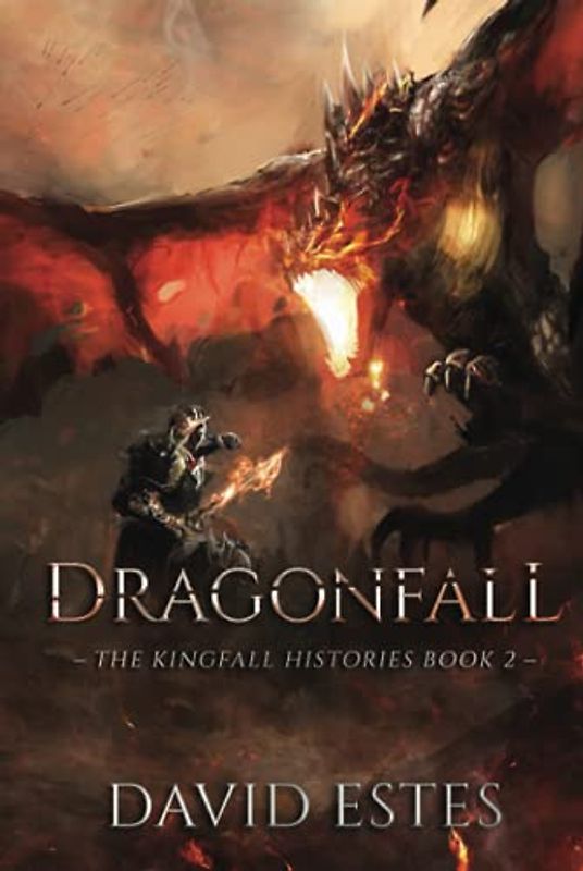 Dragonfall (The Kingfall Histories, Band 2)