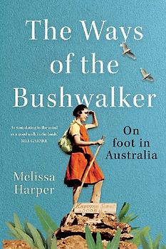 The Ways of the Bushwalker