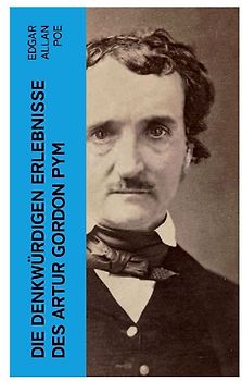 Die denkwürdigen Erlebnisse des Artur Gordon Pym