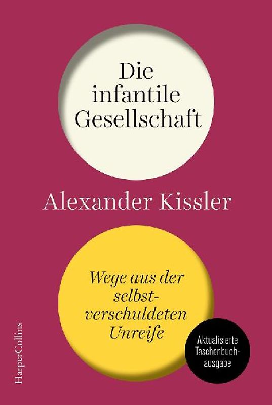 Die infantile Gesellschaft. Wege aus der selbstverschuldeten Unreife | AKTUALISIERTE AUSGABE