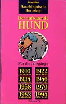 Das chinesische Horoskop / Der aufregende Hund