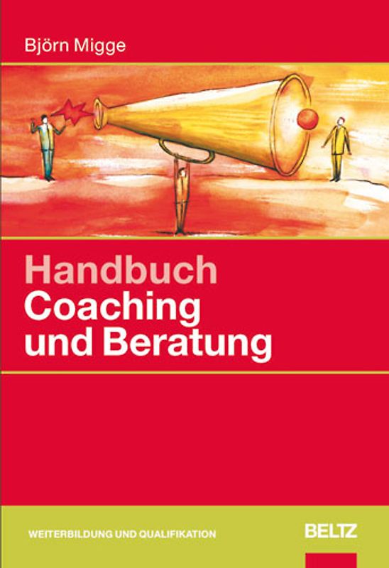 Handbuch Coaching und Beratung