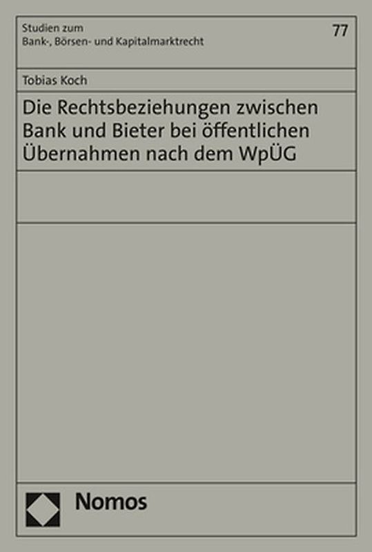 Die Rechtsbeziehungen zwischen Bank und Bieter bei öffentlichen Übernahmen nach dem WpÜG