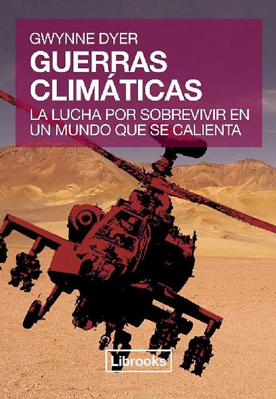 Guerras Climáticas : La lucha por sobrevivir en un mundo que se calienta
